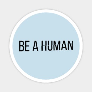 Be A Human Magnet